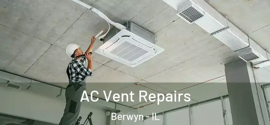  AC Vent Repairs Berwyn - IL