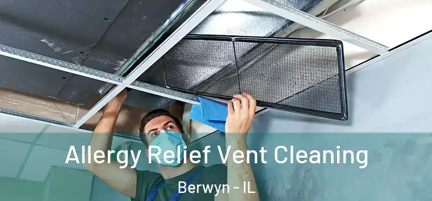  Allergy Relief Vent Cleaning Berwyn - IL