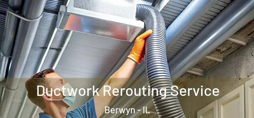  Ductwork Rerouting Service Berwyn - IL