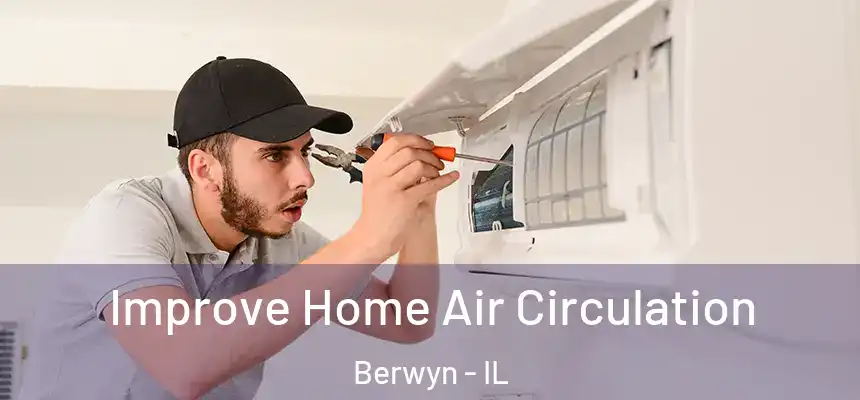  Improve Home Air Circulation Berwyn - IL