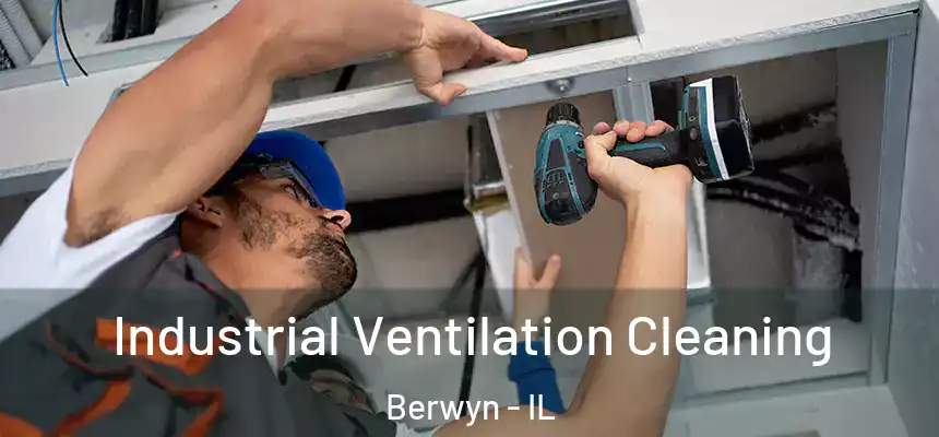  Industrial Ventilation Cleaning Berwyn - IL