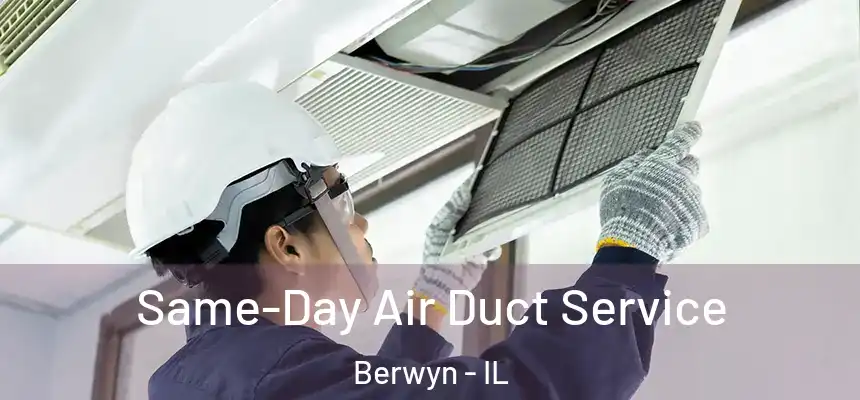  Same-Day Air Duct Service Berwyn - IL