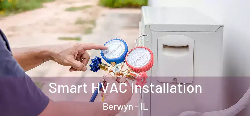  Smart HVAC Installation Berwyn - IL