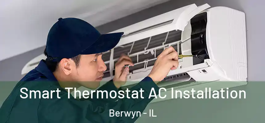  Smart Thermostat AC Installation Berwyn - IL